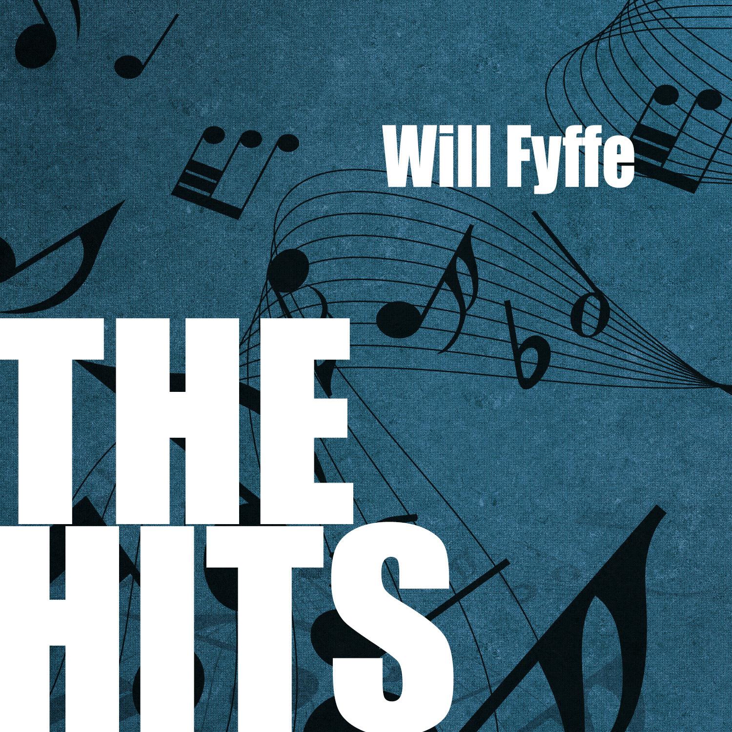 Will Fyffe: The Hits