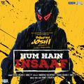 Hum Hain Insaaf (From "Bhavesh Joshi Superhero")