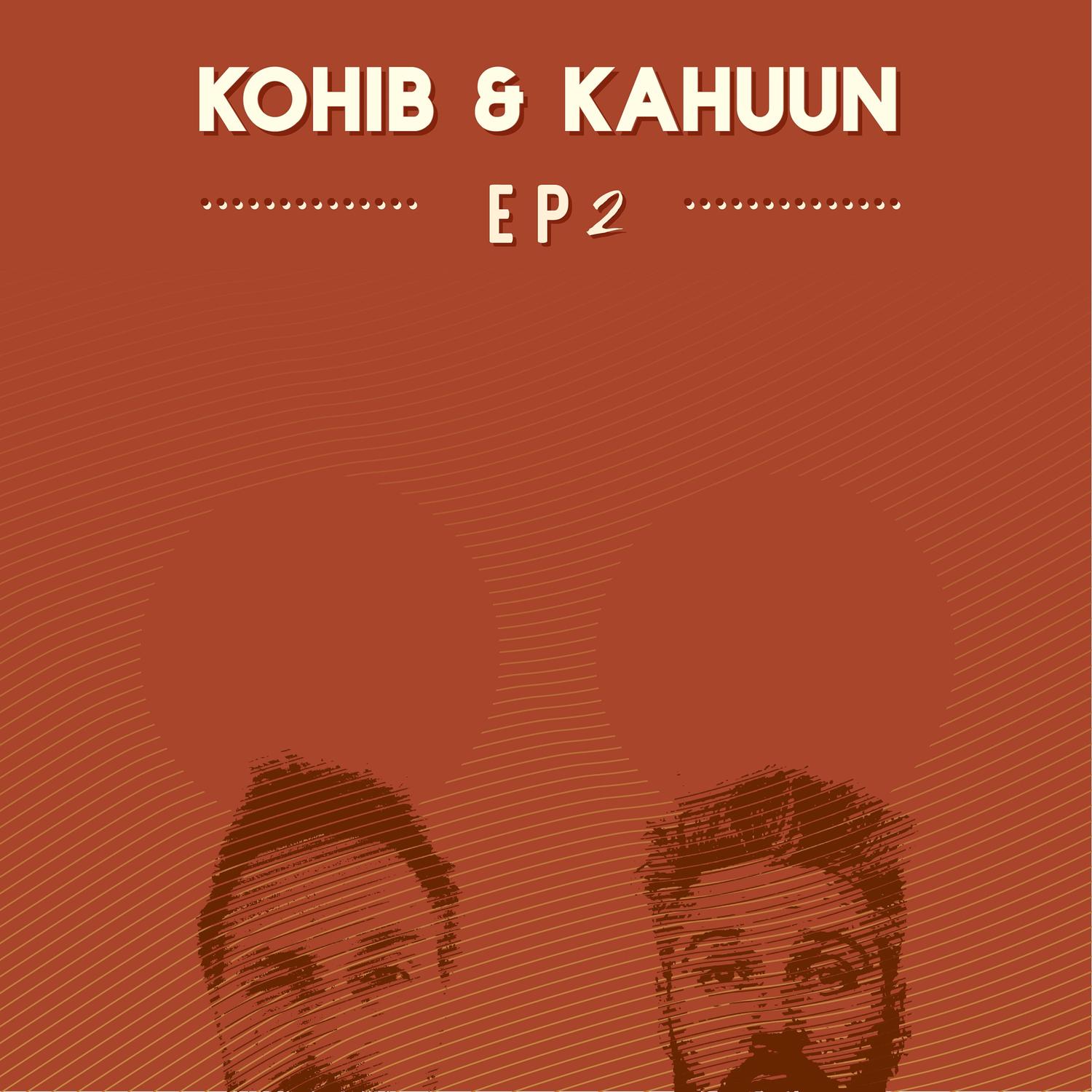 Kohib & Kahuun Ep2