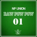 Raw Pow Pow专辑