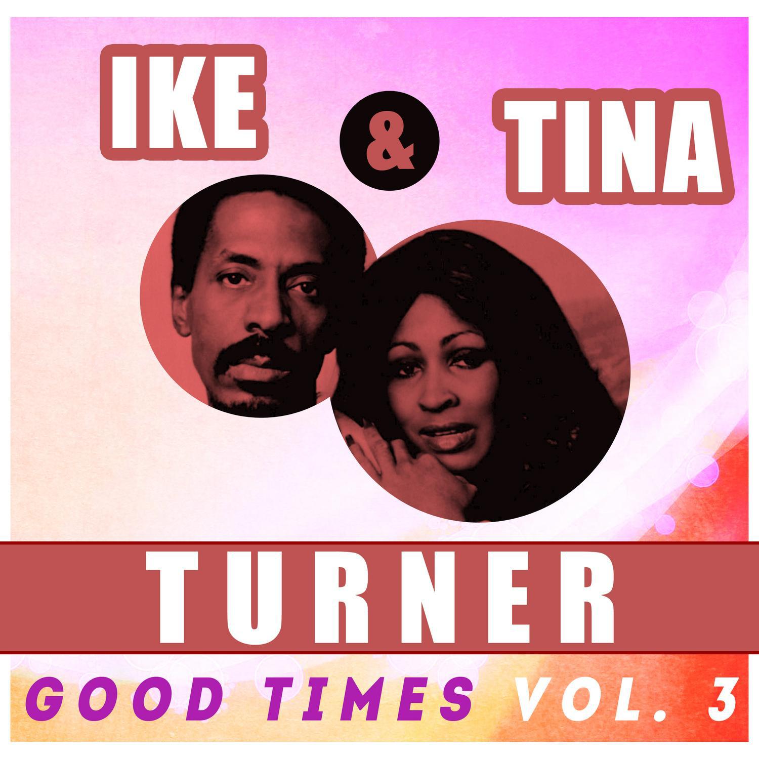 Ike & Tina Turner - Good Times, Vol. 3专辑