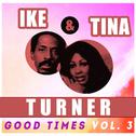Ike & Tina Turner - Good Times, Vol. 3