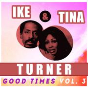 Ike & Tina Turner - Good Times, Vol. 3