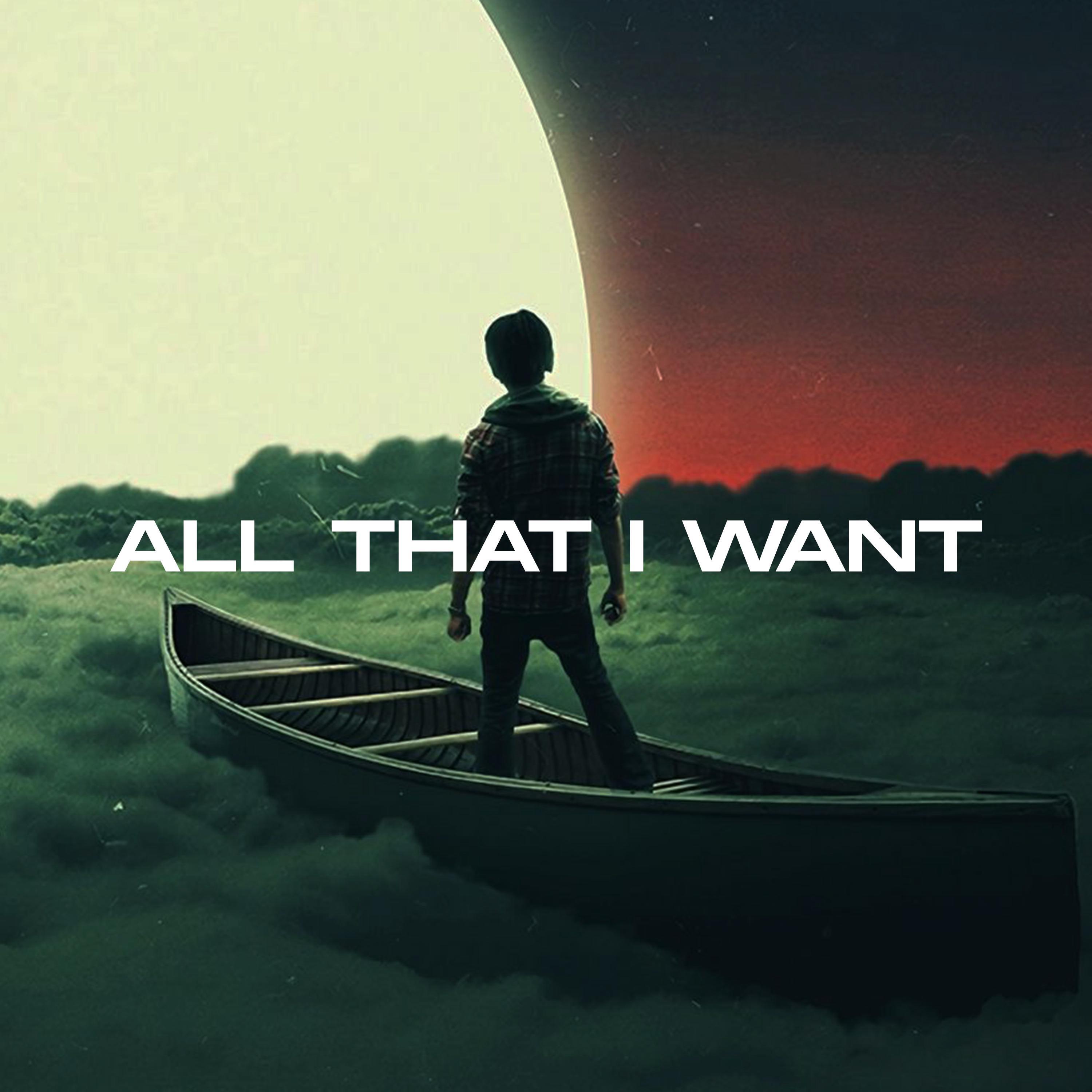 All That I Want