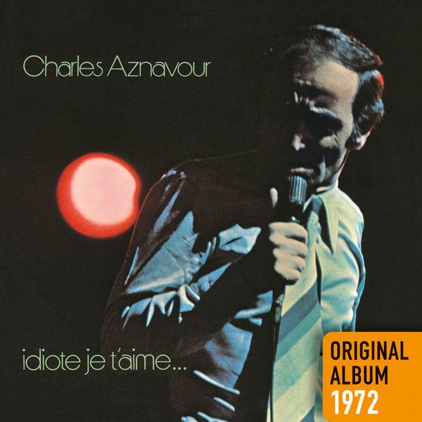 Idiote je t'aime... - Original album 1972