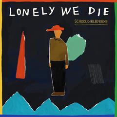 Lonely We Die