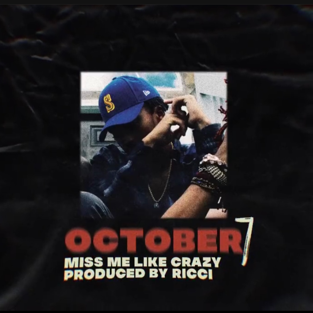 OCTOBER7//MISS ME LIKE CRAZY