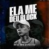 Mc Bezinho - Ela Me Deu Block