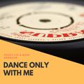 Dance Only With Me