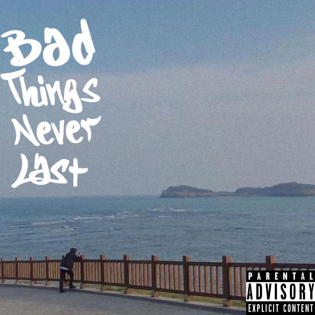 Bad things never last