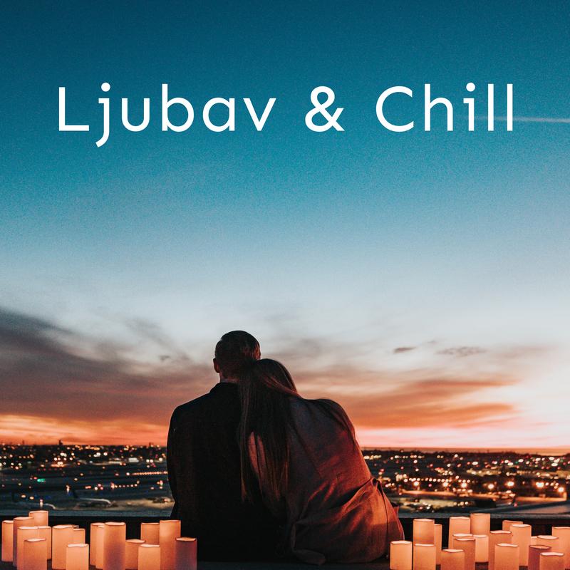 Ljubav i Chill