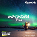 HalfConscious(Original mix）专辑