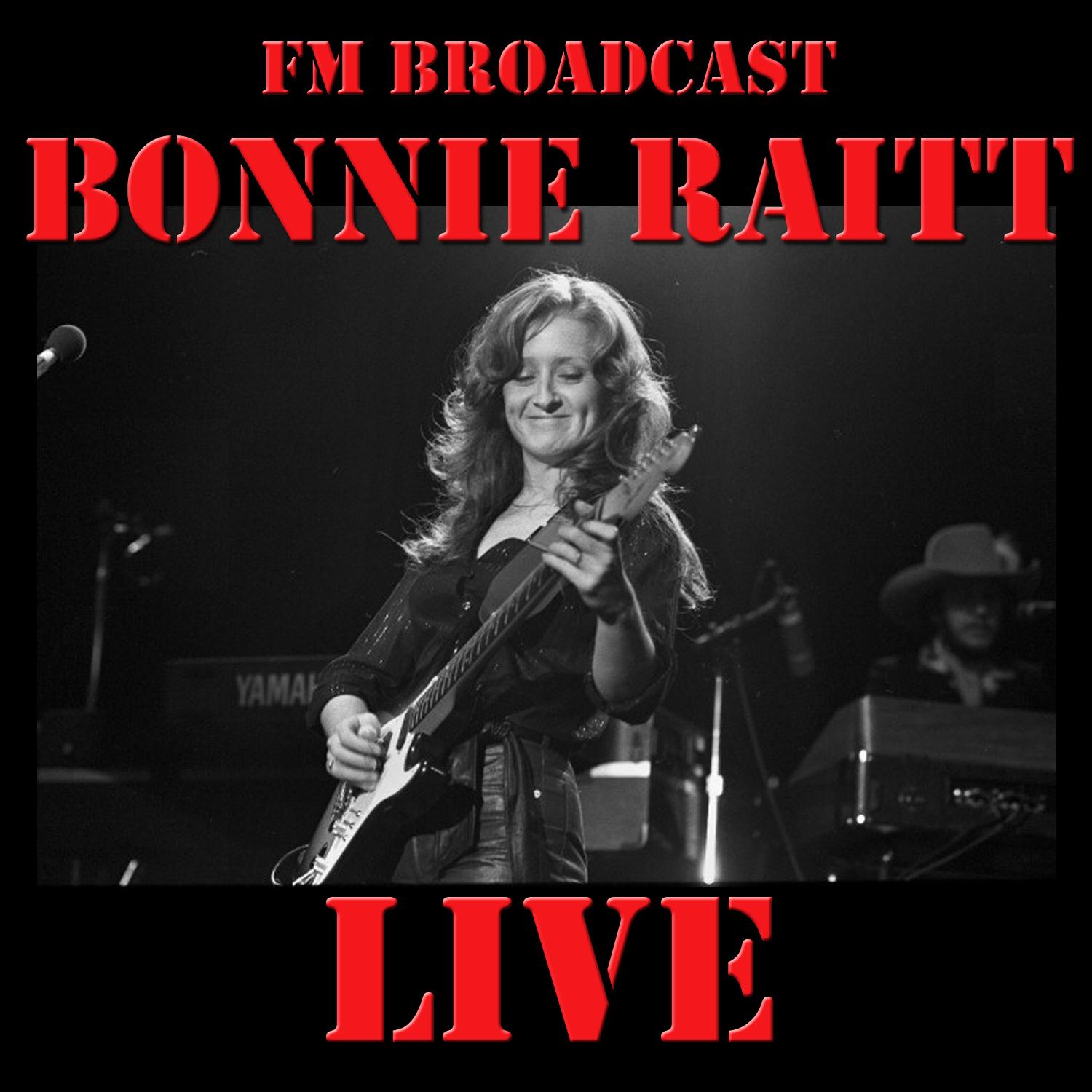FM Broadcast: Bonnie Raitt Live