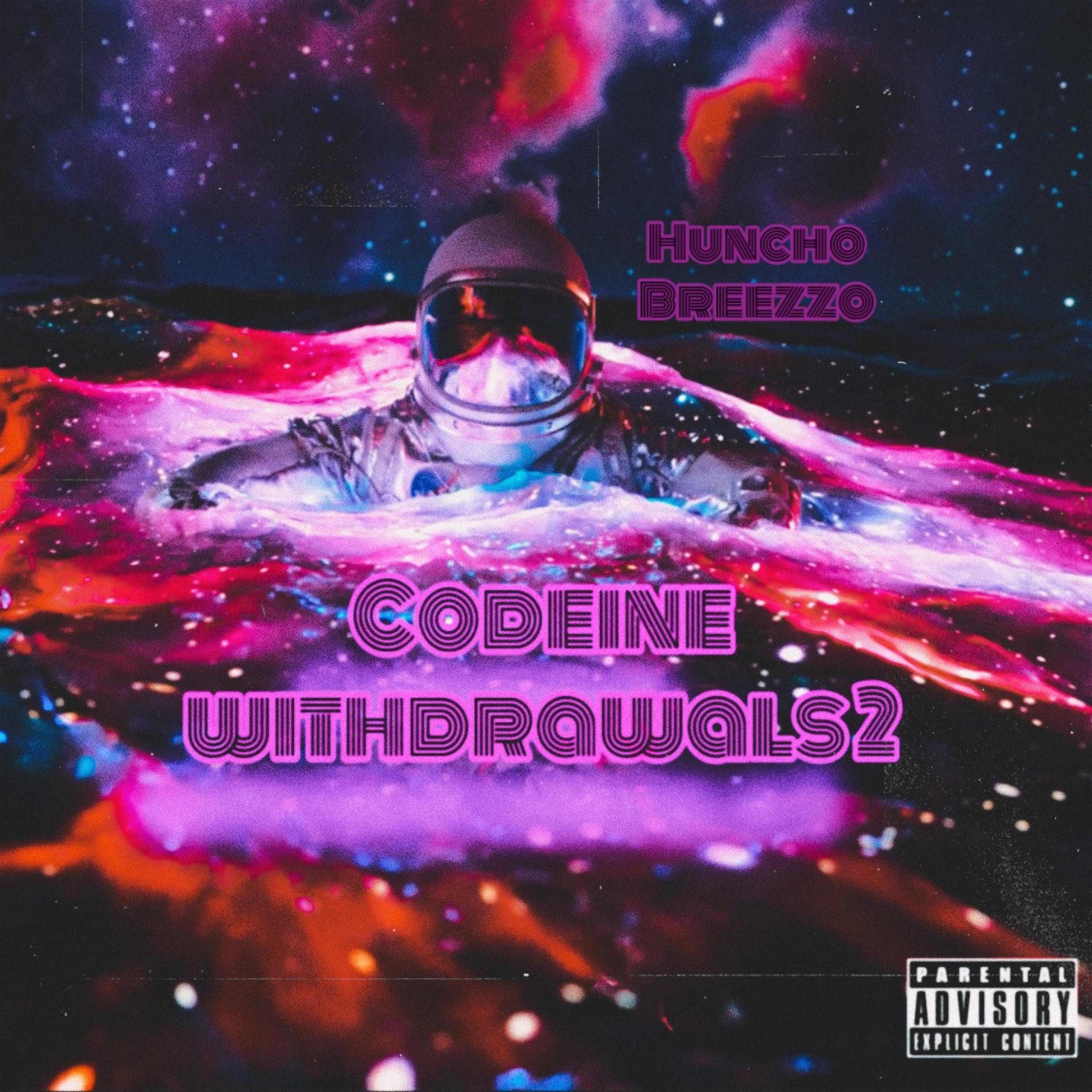 Huncho Breezzo - Codeine Withdrawals 2