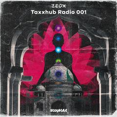 Zedx |Taxxhub Radio 001