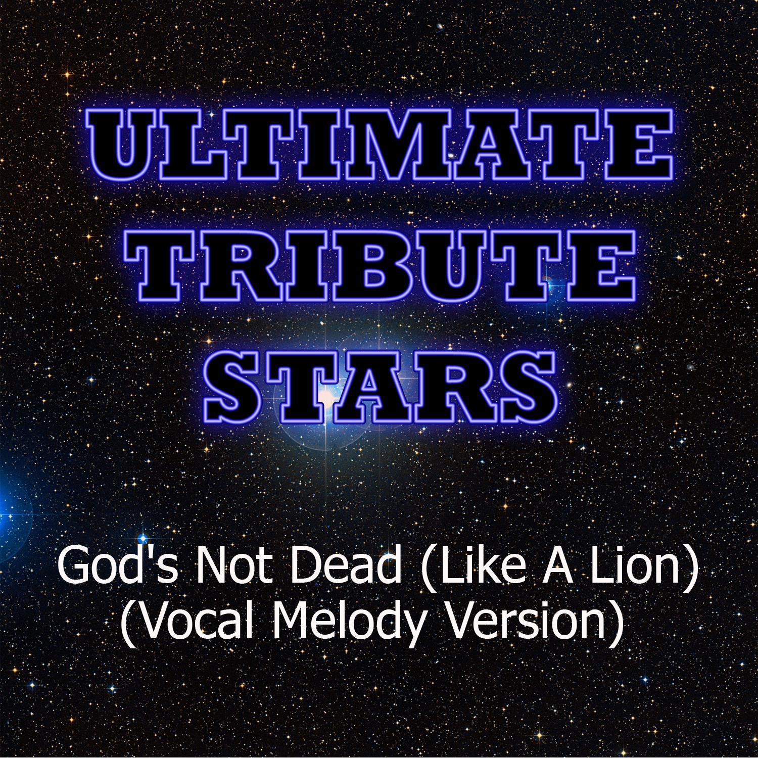 Newsboys - God's Not Dead (Like A Lion) (Vocal Melody Version)专辑