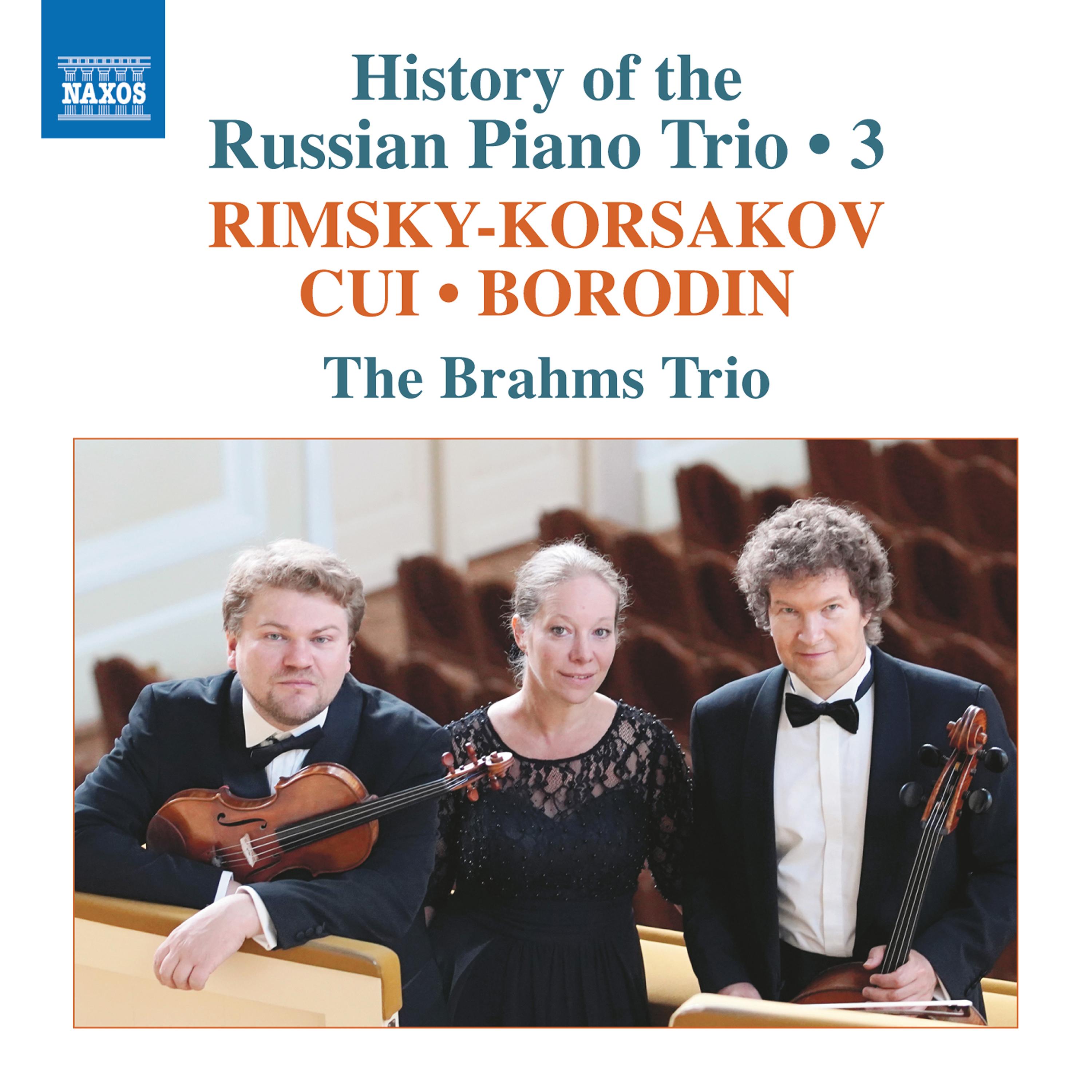 Piano Trios (Russian) - RIMSKY-KORSAKOV, N. / CUI, C. / BORODIN, A. (History of the Russian Piano Trio, Vol. 3) (Brahms Trio)