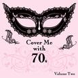 Cover Me With 70s, Vol. 2