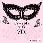 Cover Me With 70s, Vol. 2专辑