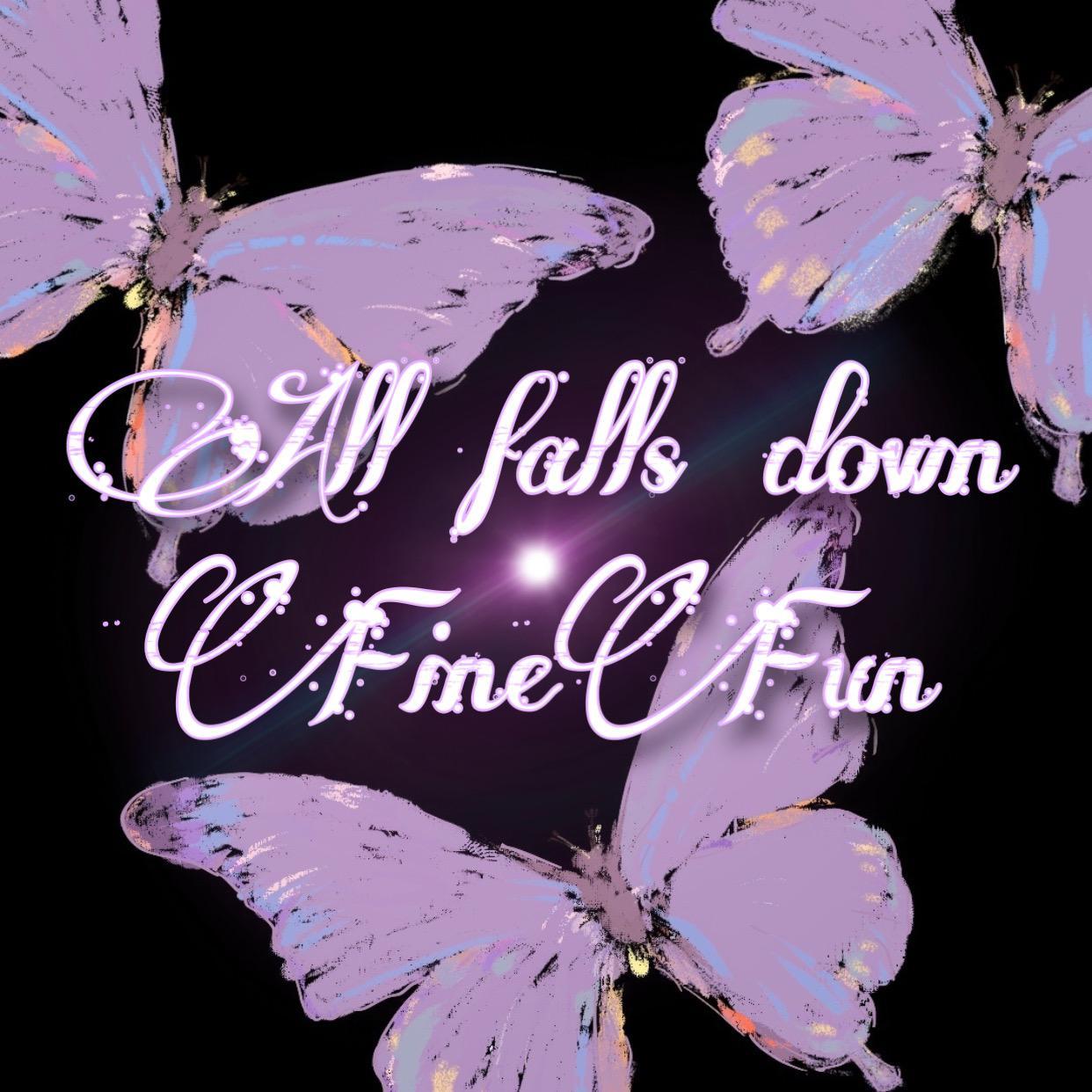 All falls down（翻自 Maxence Luchi）