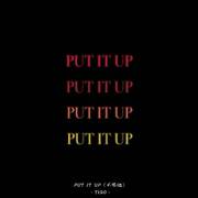 PUT IT UP(不理他)