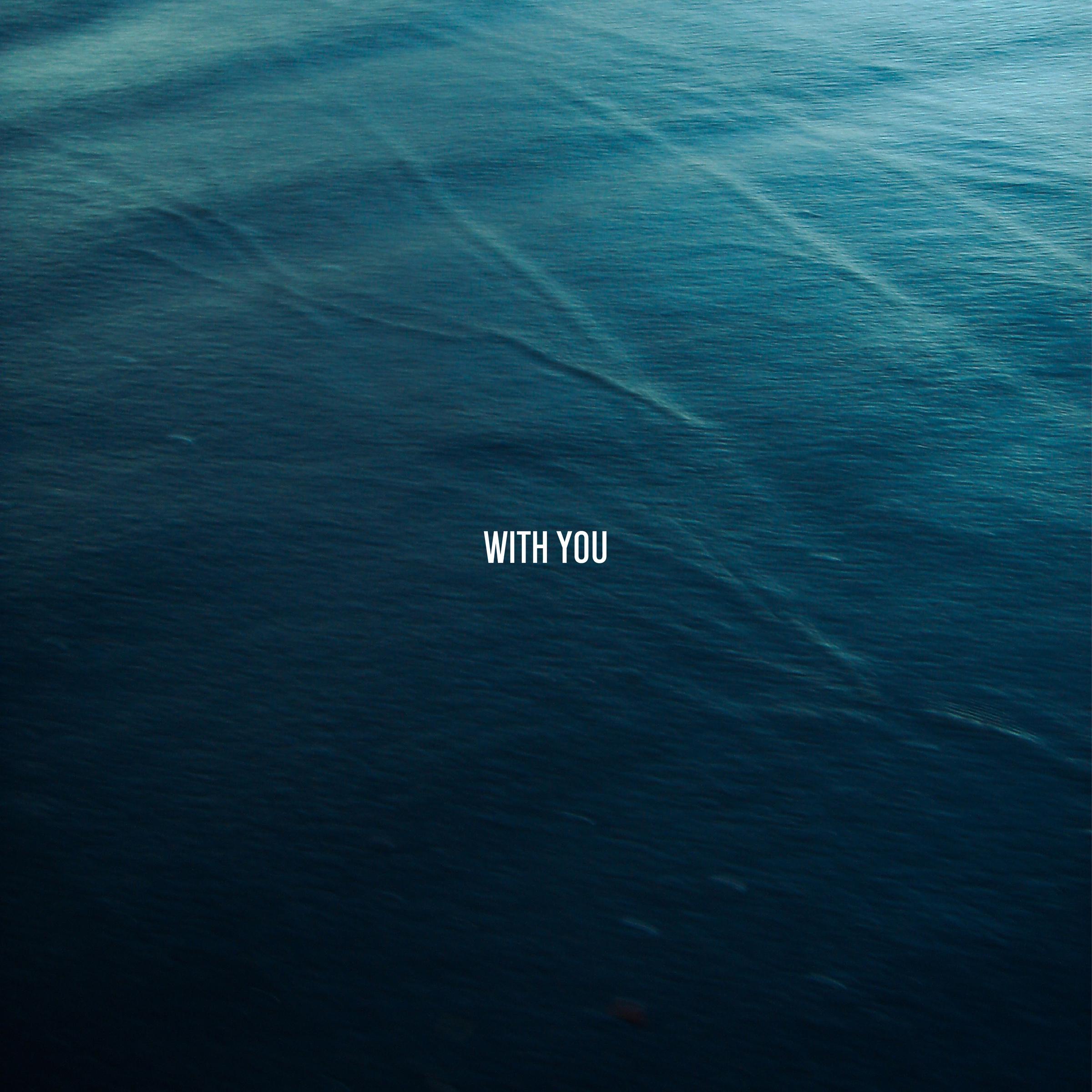 With you
