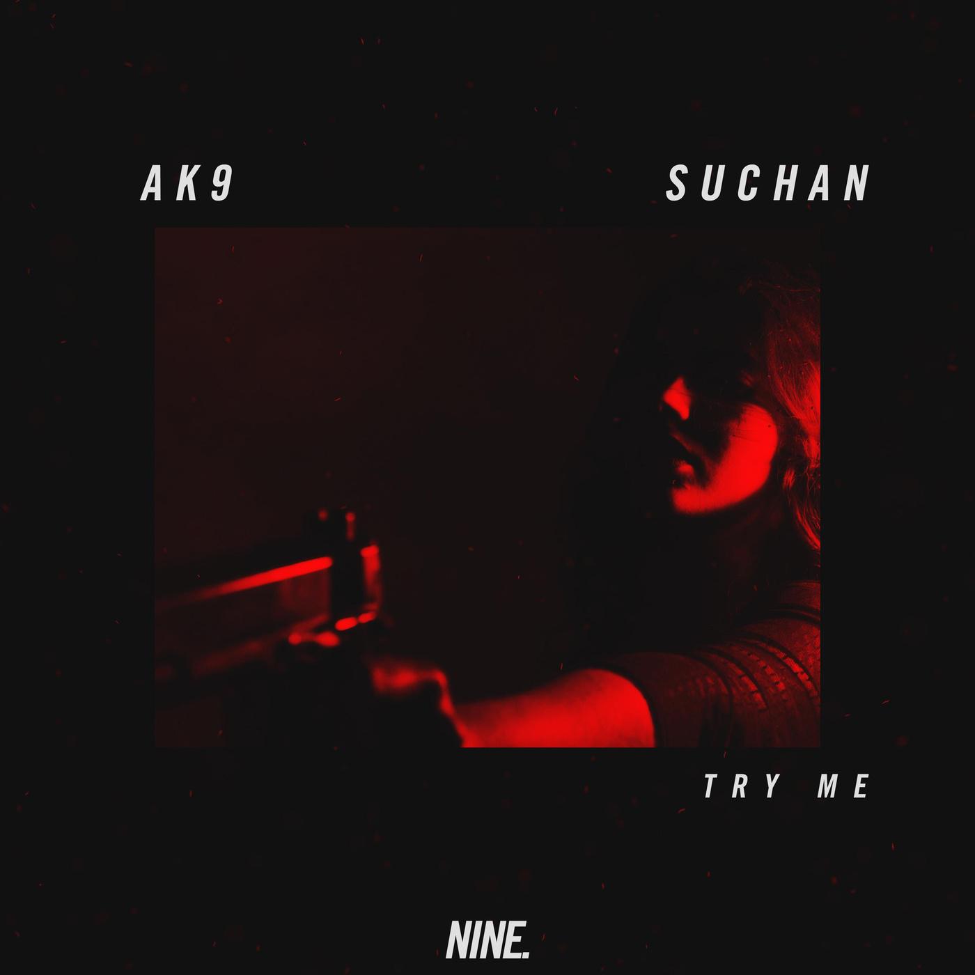 AK9 - Try Me