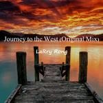 LaRry Rong - Journey to the West (Original Mix)专辑