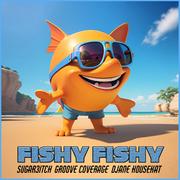 FISHY FISHY