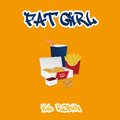 FAT GIRL