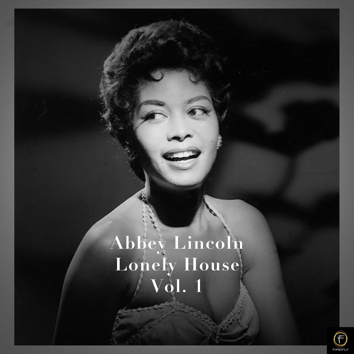 Abbey Lincoln, Lonely House Vol. 1