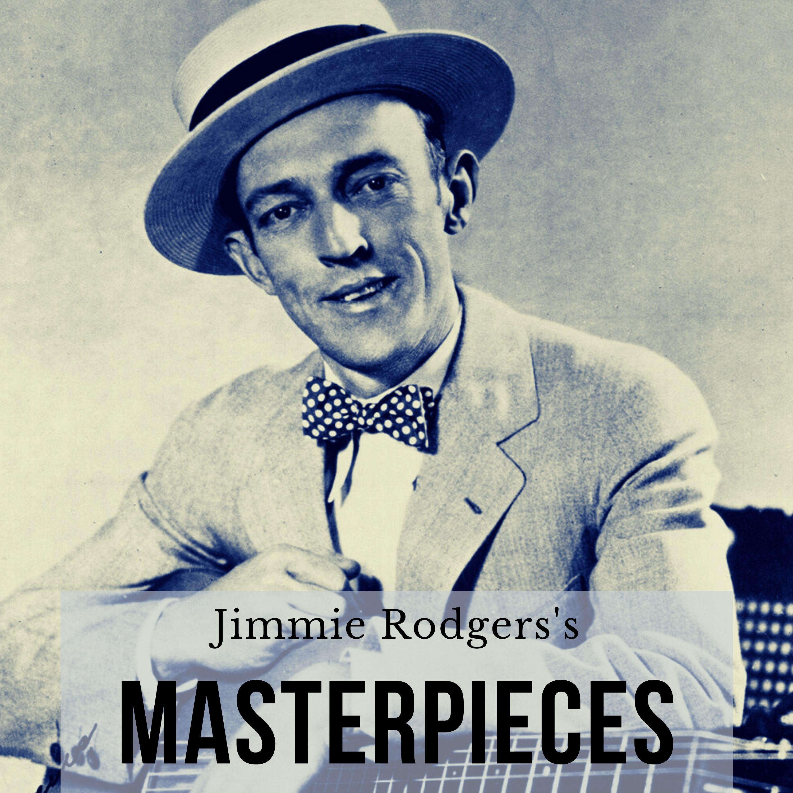 Jimmie Rodgers's Masterpieces