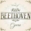 The Works of Beethoven: Opera