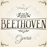 The Works of Beethoven: Opera