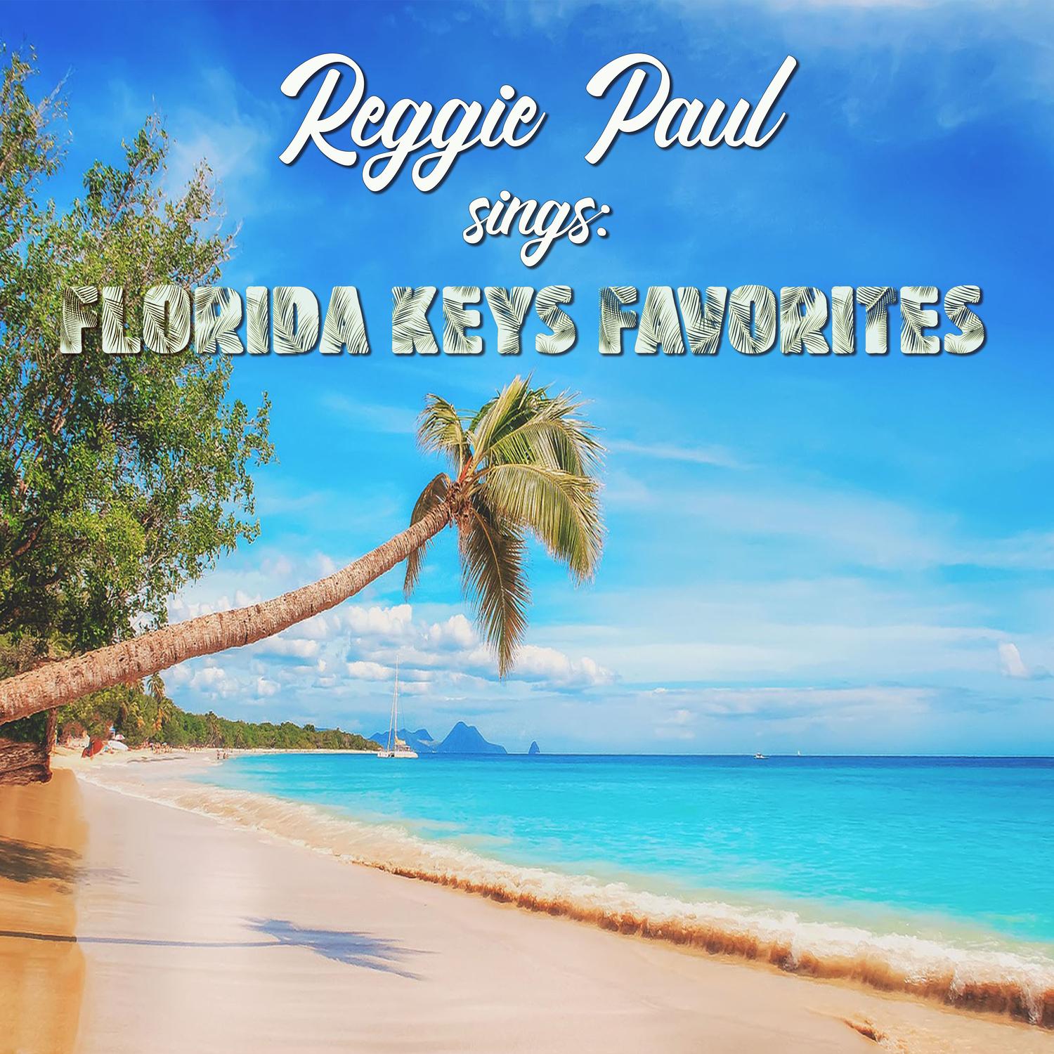 Reggie Paul Sings Florida Keys Favorites
