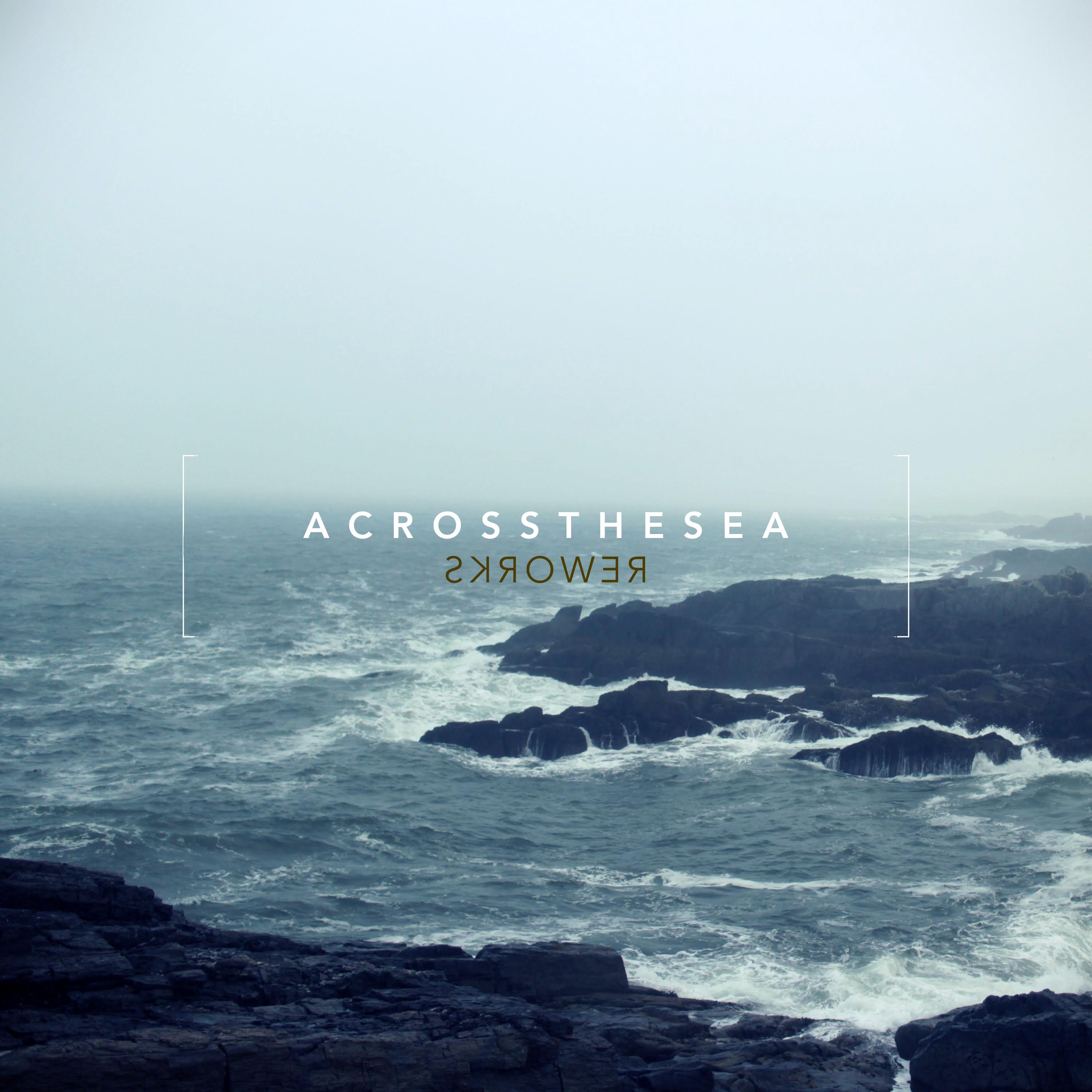 Across the Sea (Brooke Mitchell Rework)