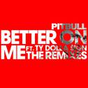 Better On Me (The Remixes)专辑