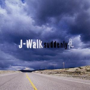 J-WALK - SUDDENLY