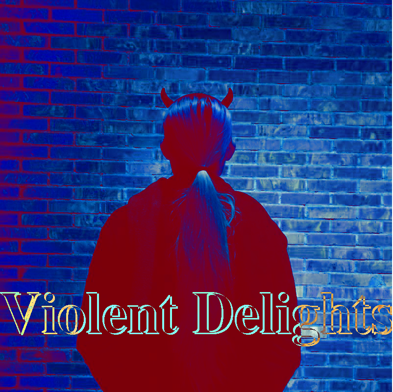 Violent Delights专辑