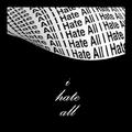 i hate all