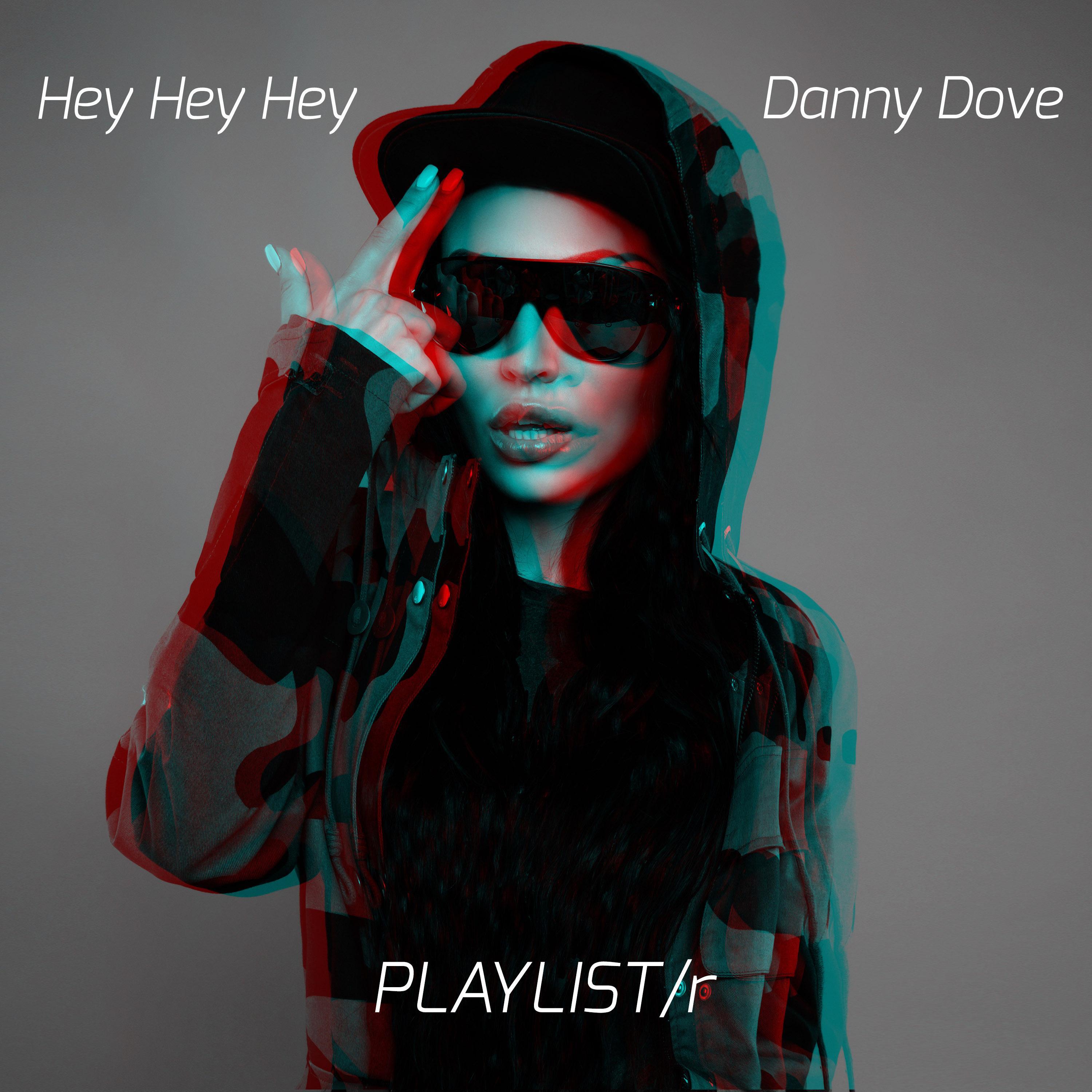 Danny Dove - Hey Hey Hey
