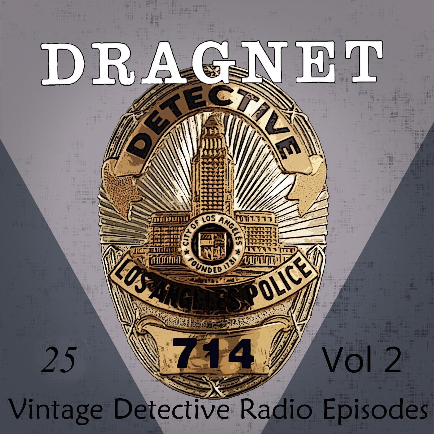 Dragnet, Vol. 2: 25 Vintage Detective Radio Episodes