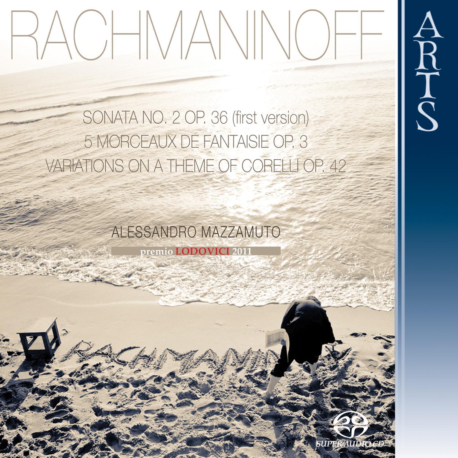 Sonata No. 2 op. 36 (First Version, 1913), 5 Morceaux de Fantaisie op. 3 & Variations on a Theme of Corelli op. 42