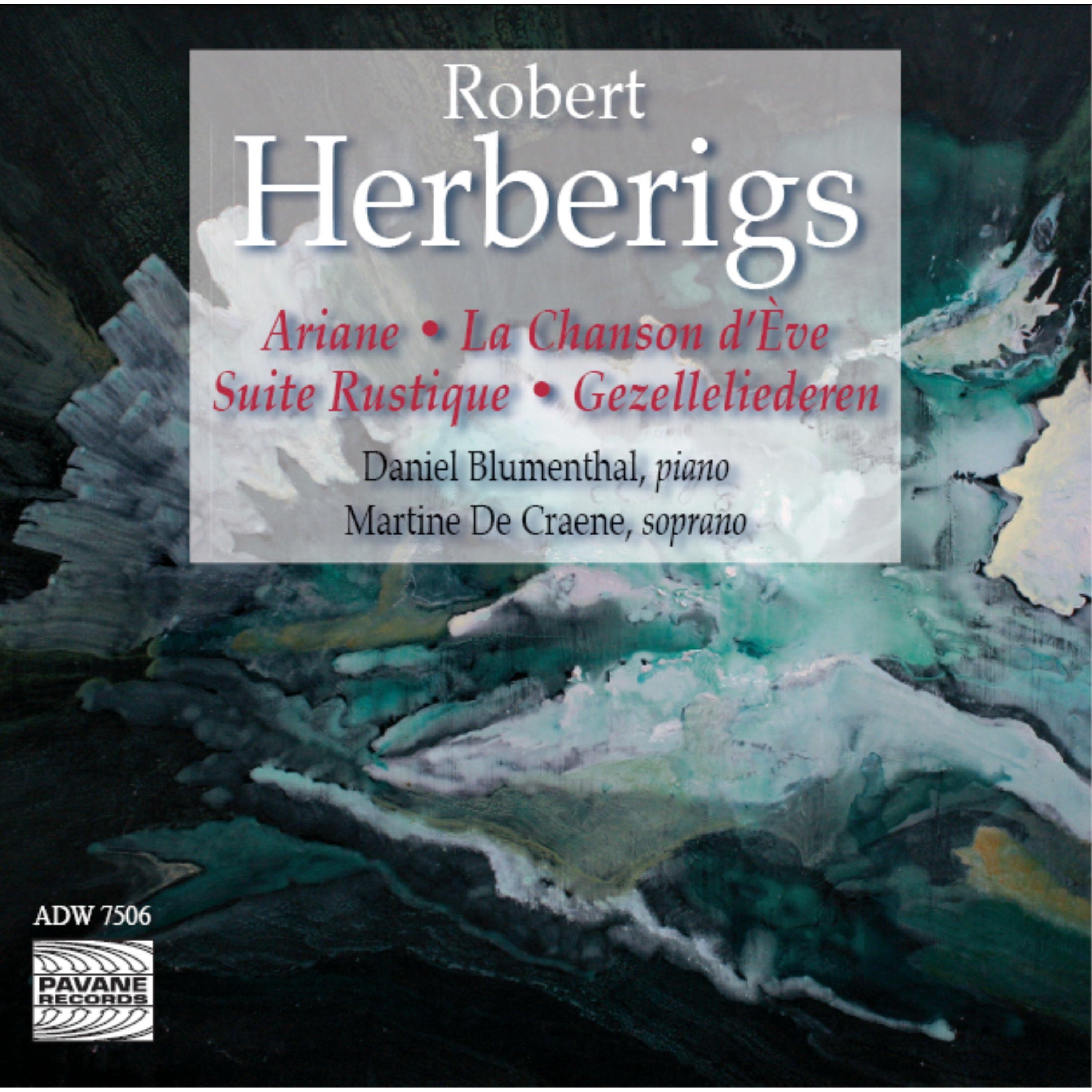 Herberigs: Ariane, La Chanson d'Eve, Suite Rustique & Gezelleliederen