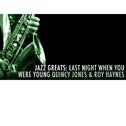 Jazz Greats: Last Night When You Were Young