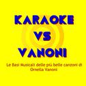 KARAOKE / VANONI (Le basi musicali delle più belle canzoni di Ornella Vanoni)专辑