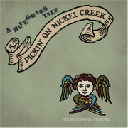 A BlueGrass Tale:Pickin' on Nickel Creek