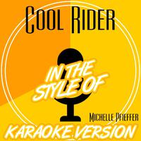 Pfieffer Michelle - Cool Rider (karaoke)