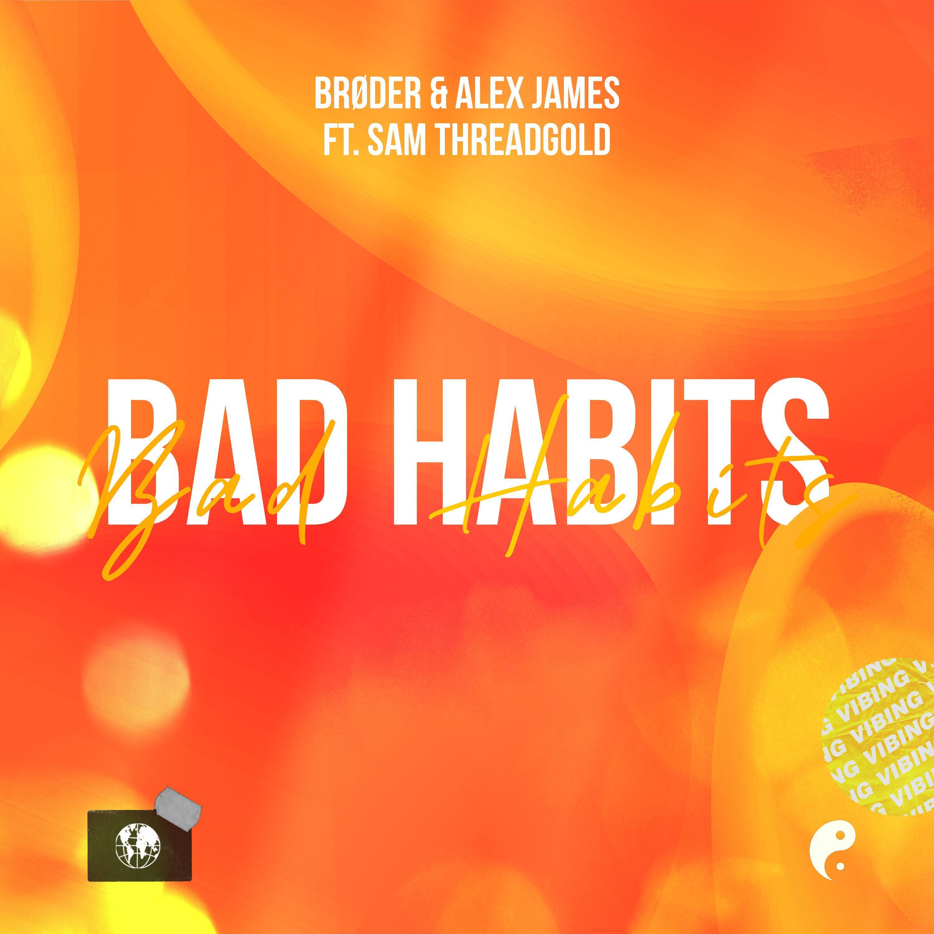 Bad Habits (feat. Sam Threadgold)