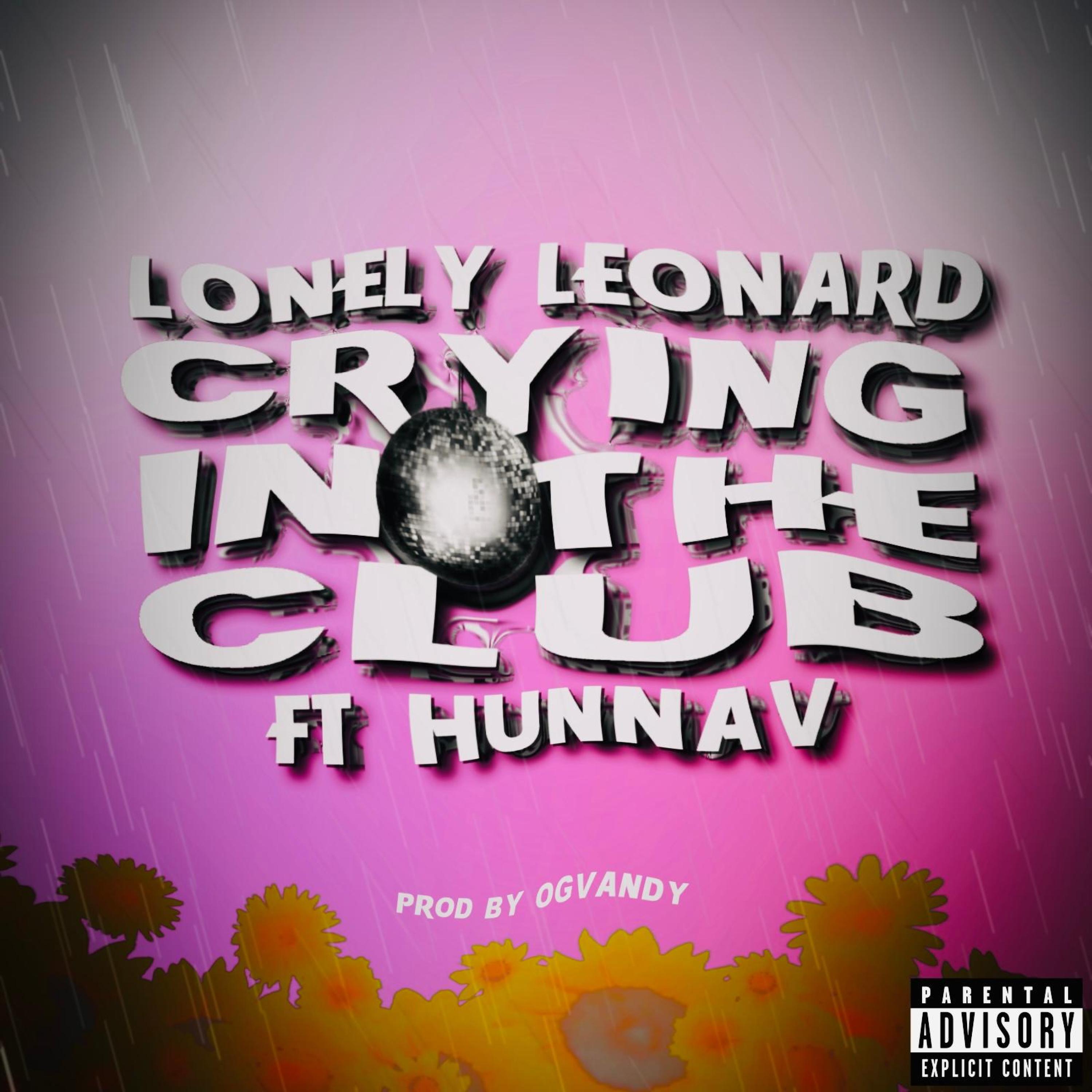 Lonely Leonard - Crying In The Club (feat. HunnaV)